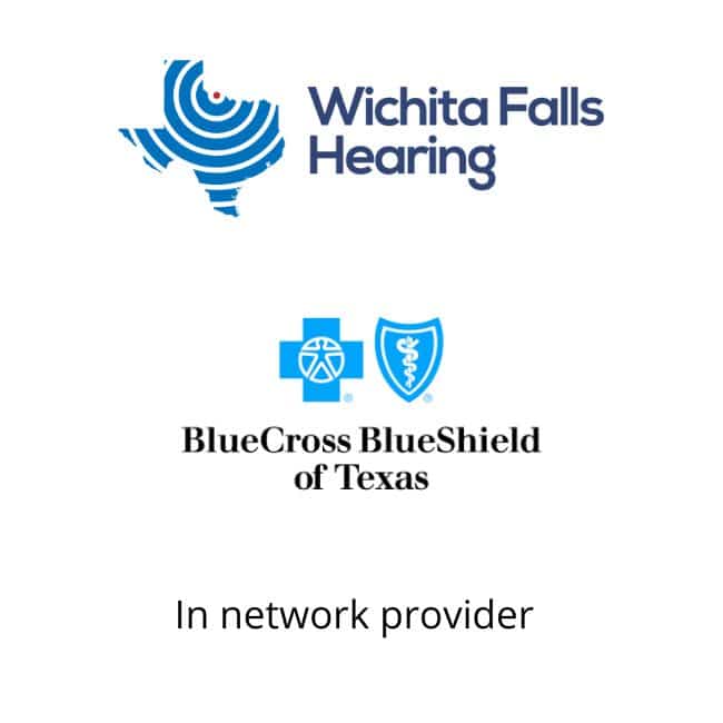 Wichita Falls Hearing is an In Network Provider with Blue Cross Blue Shield for Hearing Aids